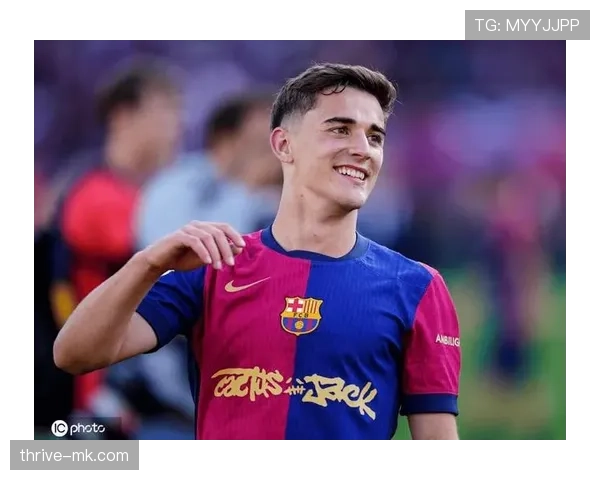 加维巴萨2025复出表现 加维巴萨2025复出表现