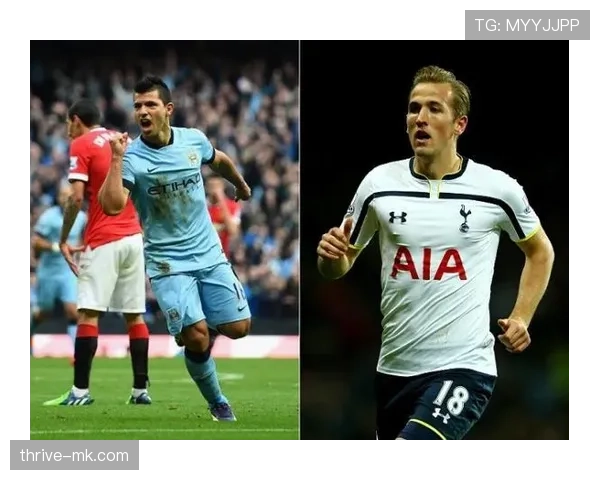 凯恩与阿圭罗英超射门效率及终结方式对比分析